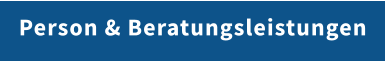 Person & Beratungsleistungen