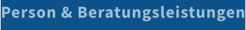Person & Beratungsleistungen