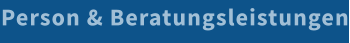 Person & Beratungsleistungen